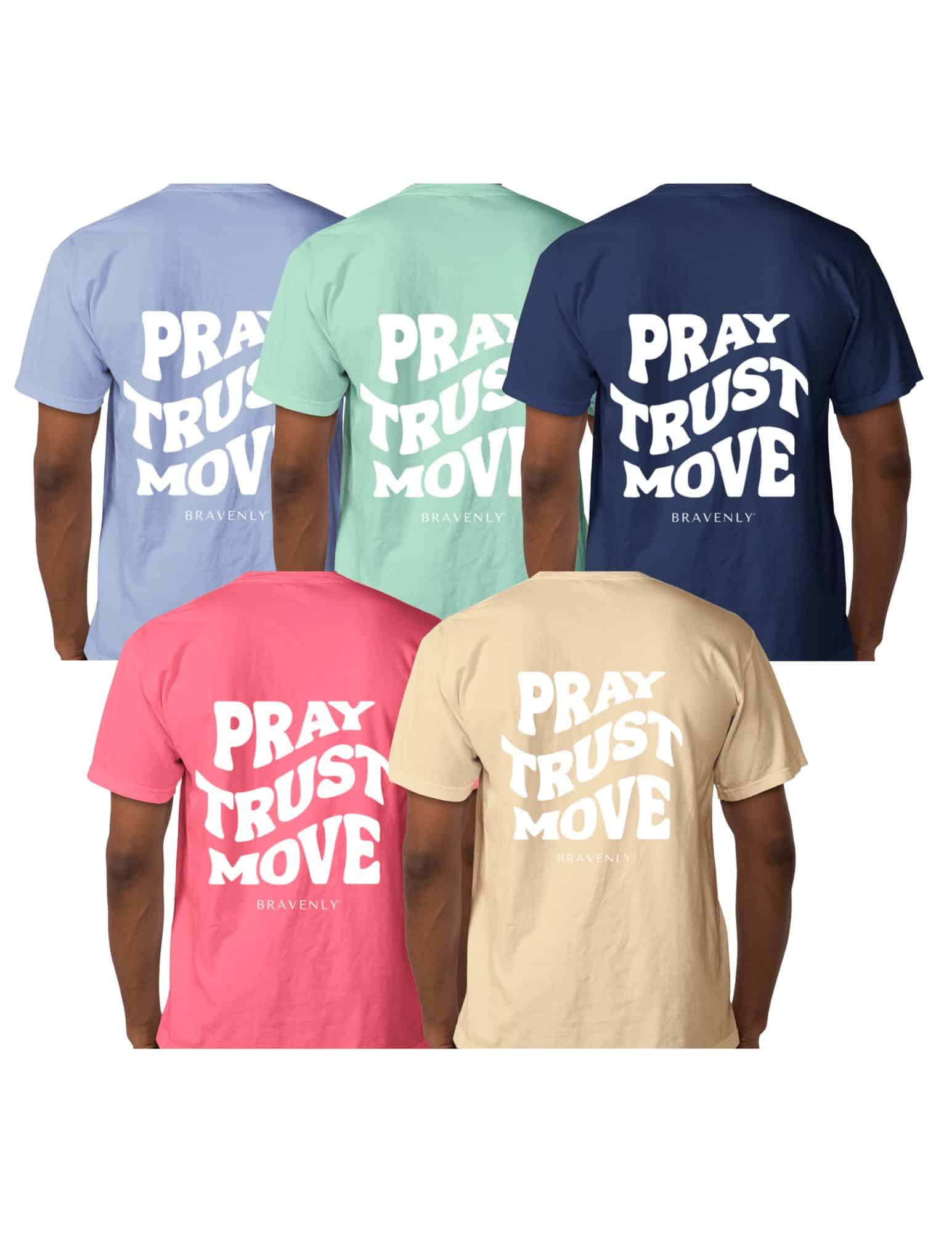 Pray Trust Move Tees
